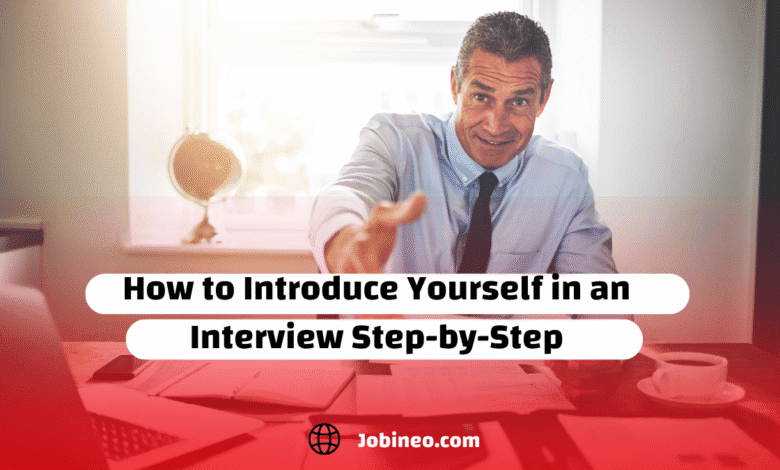 How to Introduce Yourself in an Interview Step-by-Step