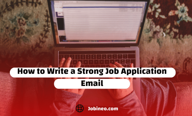 How to Write a Strong Job Application Email