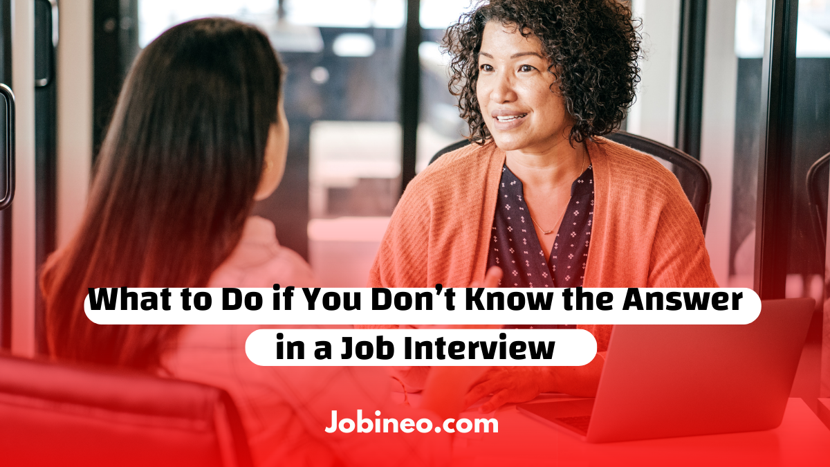 What to Do if You Don’t Know the Answer in a Job Interview