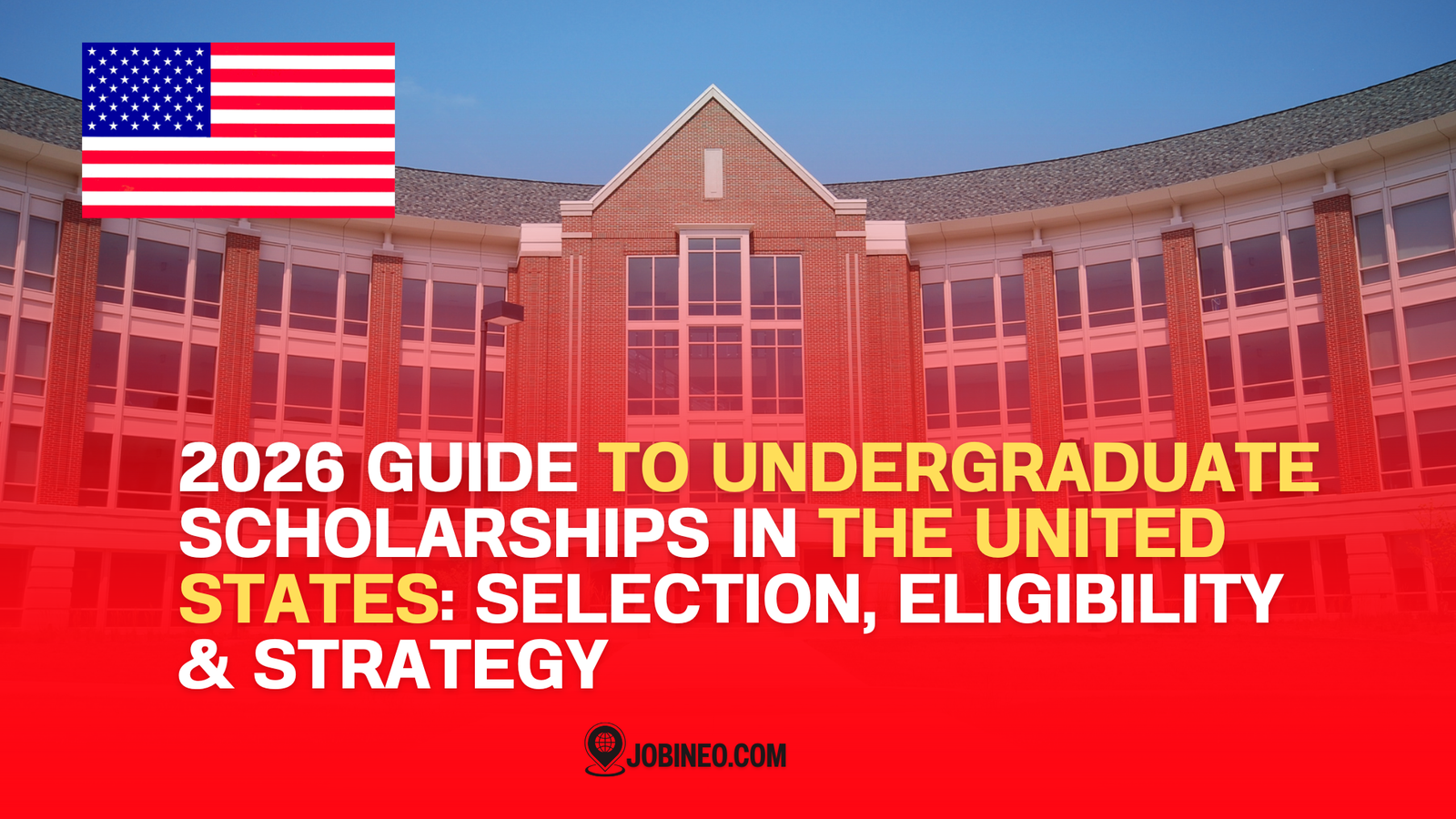 2026 Guide to Undergraduate Scholarships in the United States: Selection, Eligibility & Strategy