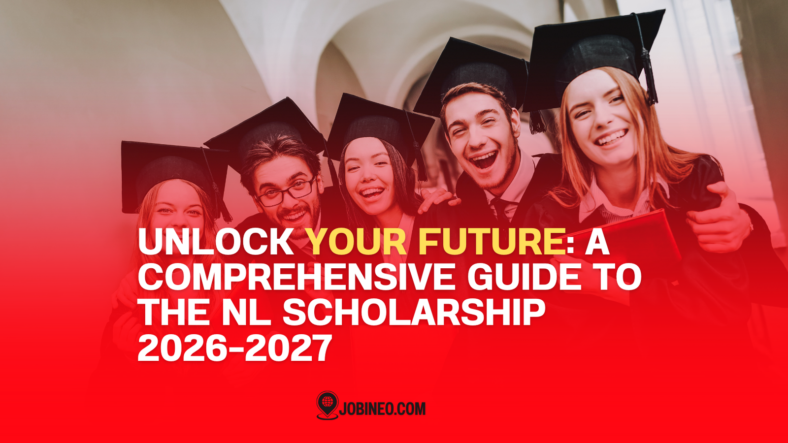 Unlock Your Future: A Comprehensive Guide to the NL Scholarship 2026-2027